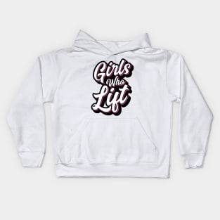 Girls Who Lift Script Kids Hoodie